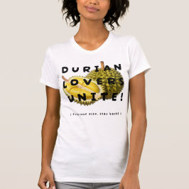 Durian Lovers Unite! T-shirt