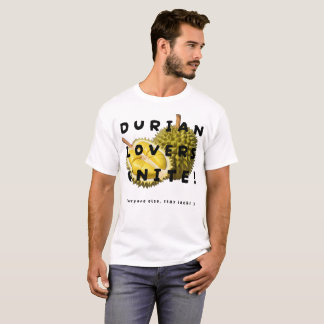 Durian Lovers Unite! T-shirt