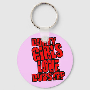 DURTY GIRLS LIVE DUBSTEP SLEUTELHANGER