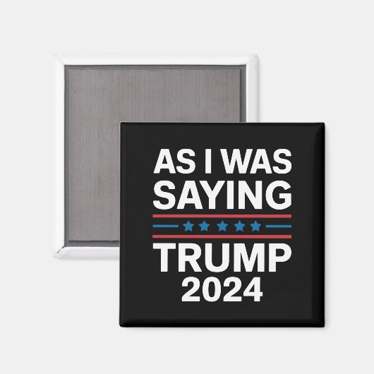 Dus als ik Trump 2024 Gezegde Donald Trump Magneet (Voorkant / Achterkant)