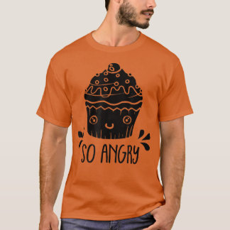 Dus Angry Funny Cupcake Baking Lover Baker Bakery  T-shirt