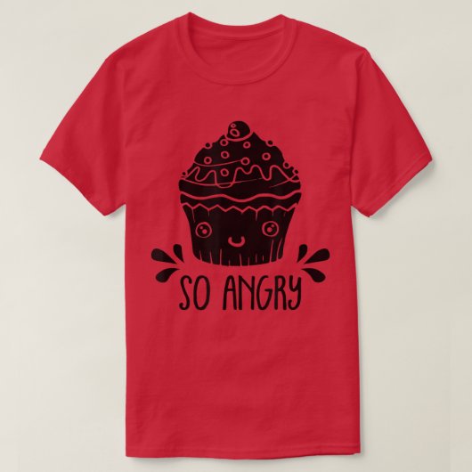 Dus Angry Funny Cupcake Baking Lover Baker Bakery T-shirt (Design voorkant)