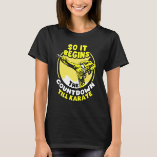 Dus het begint met de afteldatum tot Karate T-shirt