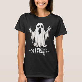 Dus ik kruip Halloween Boo Ghost Funny Creep Jaar T-shirt