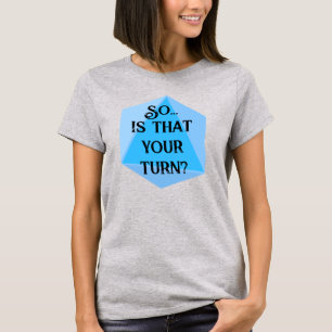 Dus...Is Dat Jouw Beurt? Dungeons Dragons T-Shirt