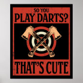 Dus je speelt Darts? Dat is Cute Poster (Voorkant)