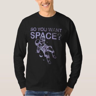 Dus je wil ruimte Oké T-shirt