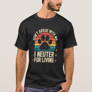 Dus niet kibbelen met mij, ik steriliseer voor de  t-shirt