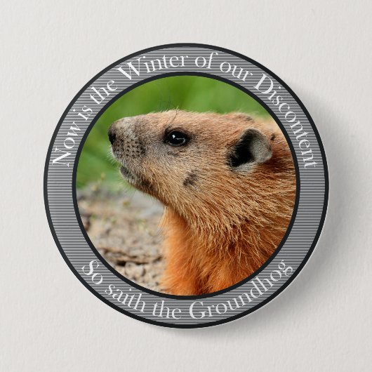 Dus saith de grondhog ronde button 7,6 cm (Voorkant)
