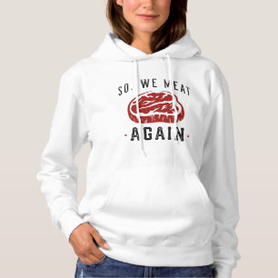 Dus we eten weer hoodie