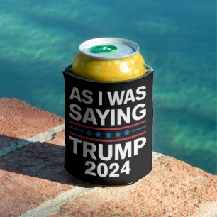 Dus zoals ik zei Trump 2024 Donald trump Blikjeskoeler