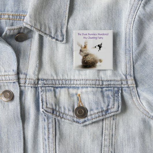 Dust Bunnies Button (In situ)