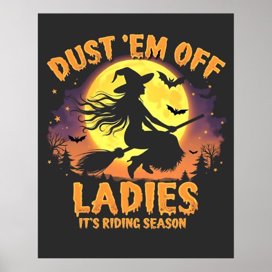 Dust Em Off Dames Het is Rijseizoen Halloween Poster (Voorkant)