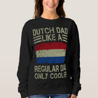 Dutch Dad Like a Regular Dad Only Cooler  Dad Trui