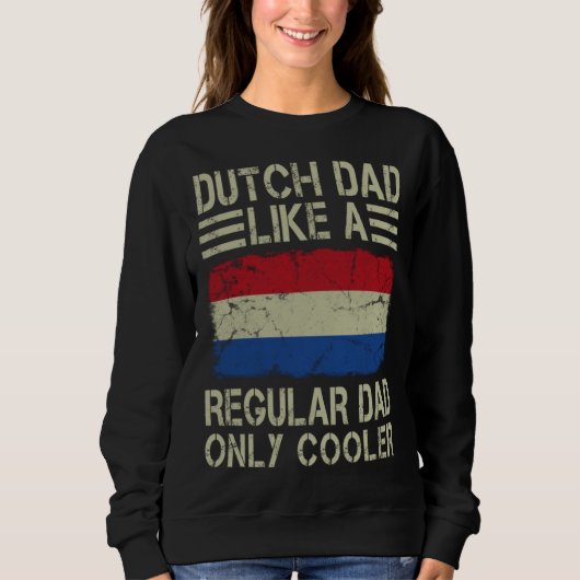 Dutch Dad Like a Regular Dad Only Cooler Dad Trui (Voorkant)
