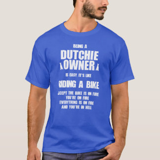 Dutch Shepherd eigenaar gemakkelijk zoals fietsen  T-shirt