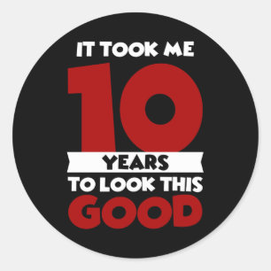 Duurde 10 Jaar Om Er Zo Goed Uit Te Zien 10e Verja Ronde Sticker