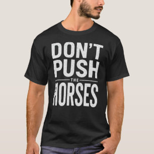 Duw de Paarden Niet - Grappige Meme Quote T-shirt