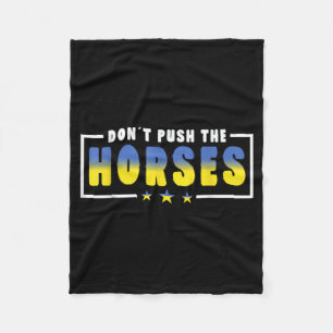 Duw de paarden niet - Grappige Meme Quote voor Fleece Deken