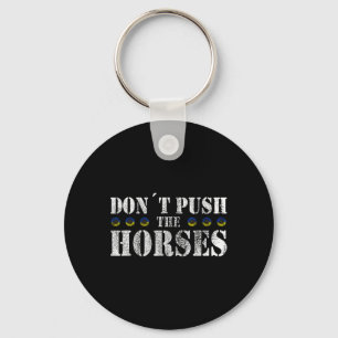 Duw de paarden niet - Grappige Meme Quote Voor Sar Sleutelhanger
