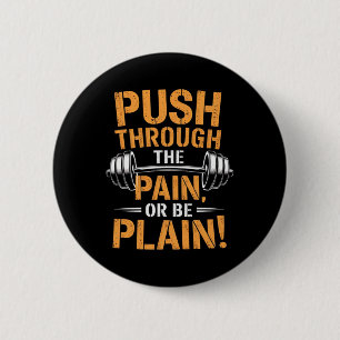 Duw door de pijn - Fitness Bodybuilding Motief Ronde Button 5,7 Cm