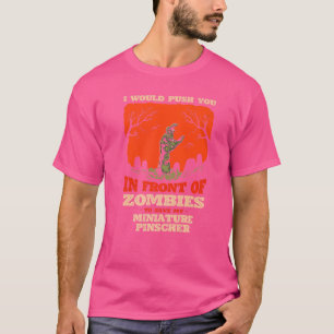 Duw je in Zombies om mijn miniatuur Pinscher te re T-shirt