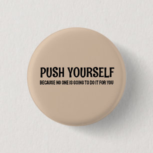 Duw jezelf - Motivatiecitaten voor de sportschool Ronde Button 3,2 Cm