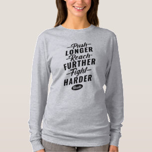 Duw langer, bereik verder, vecht harder t-shirt