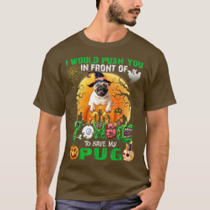 Duw u voor ziombiës op om mijn pug te bewaren t-shirt