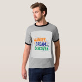 Dwaal. Droom. Ontdek. T-shirt ontwerp (Voorkant volledig)