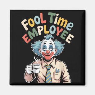 Dwaas Tijd Werknemer Grappige Clown Kantoor Humor Magneet