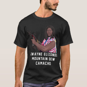 Dwayne Elizondo Mountain Dew Camacho T-shirt