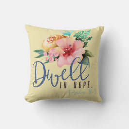 Dwell in Hope Verse Floral Kussen