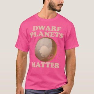 Dwergplaneten zijn van belang voor de grappige pla t-shirt