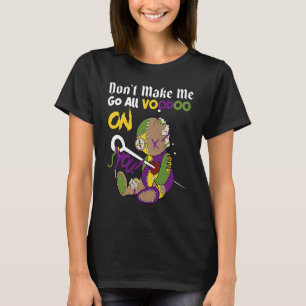 Dwing me niet een voodoo pop Mardi Gras kostuum te T-shirt