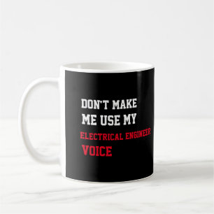 Dwing me niet mijn elektrotechnische ingenieursste koffiemok