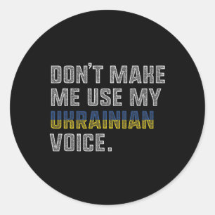 Dwing me niet mijn Oekraïense stem te gebruiken - Ronde Sticker