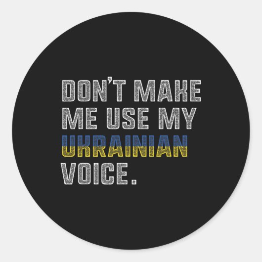 Dwing me niet mijn Oekraïense stem te gebruiken - Ronde Sticker (Voorkant)