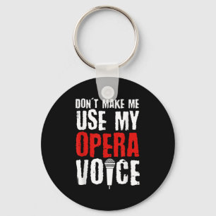 Dwing me niet mijn operastem te gebruiken Opera za Sleutelhanger