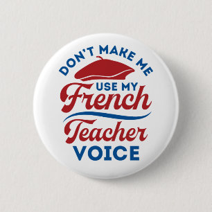 Dwing Me Niet Mijn Stem Als Frans Docent Te Gebrui Ronde Button 5,7 Cm