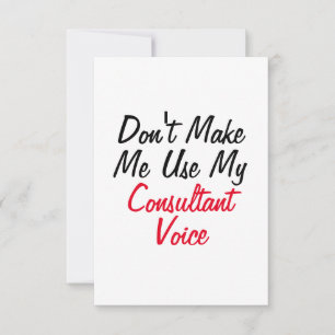 Dwing Me Niet Om Mijn Consultant Stem Te Gebruiken Kaart