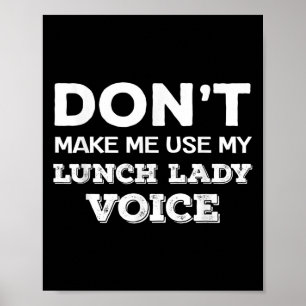 Dwing Me Niet Om Mijn Lunchdame Stem Te Gebruiken Poster