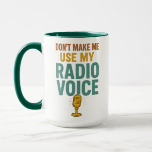Dwing Me Niet Om Mijn Radio Stem Te Gebruiken Grap Mok