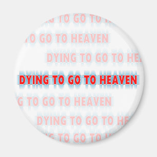 Dying naar Heaven Christelijk magnet Magneet