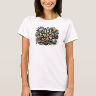 Dynamische LIVE LAUGH LOVE stijlverklaring T-shirt