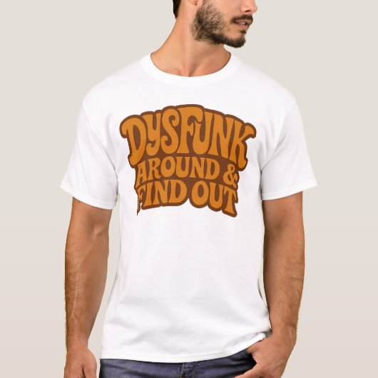 DysFunk in de buurt & Ontdek T Shirt (Voorkant)