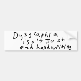 Dysgraphia is niet alleen slecht handschrift bumpersticker