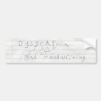 Dysgraphia is niet alleen slecht handschrift (v2) bumpersticker