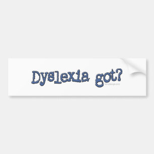 Dyslexia heeft? bumpersticker