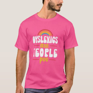 Dyslexica zijn mensen met een slecht bewustzijn Dy T-shirt
